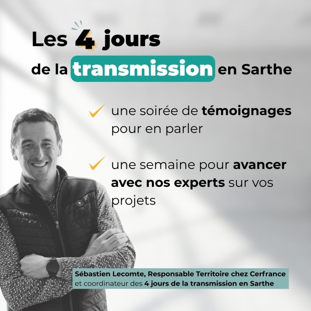 événement les 4 jours de la transmission en Sarth, organisé par Cerfrance, parler ensemble de l'avenir de votre entreprise
